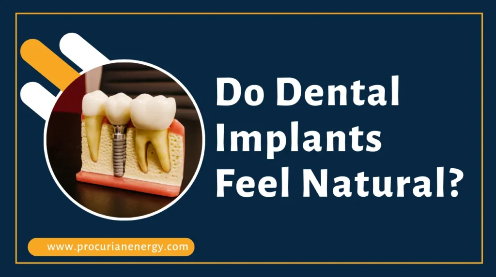 Do Dental Implants Feel Natural