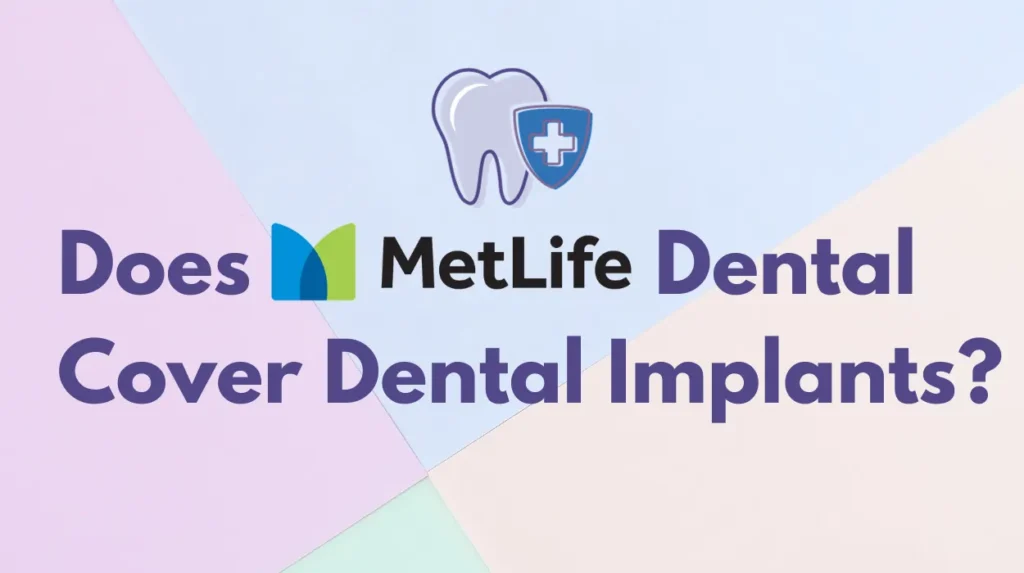 Does MetLife Dental Cover Implants