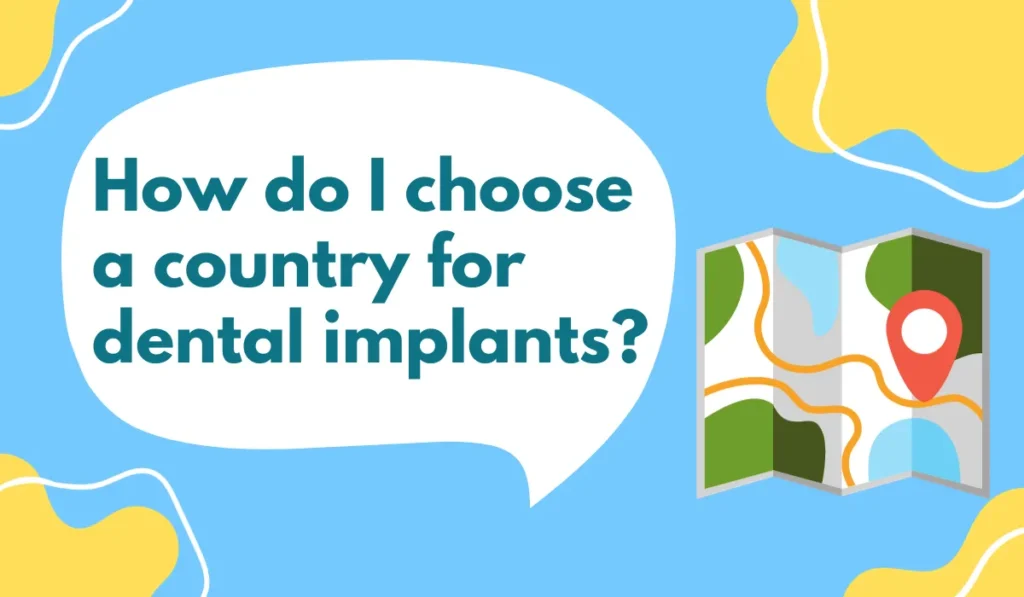 How do I choose a country for dental implants
