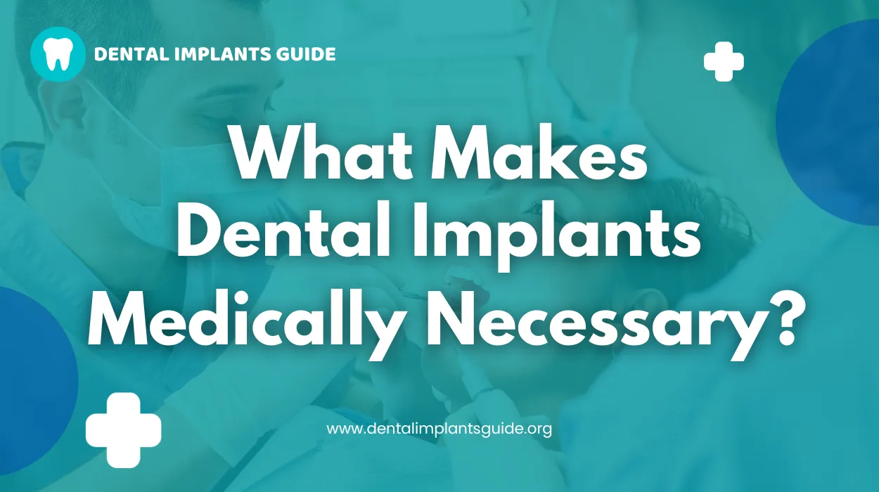 What Makes Dental Implants Medically Necessary