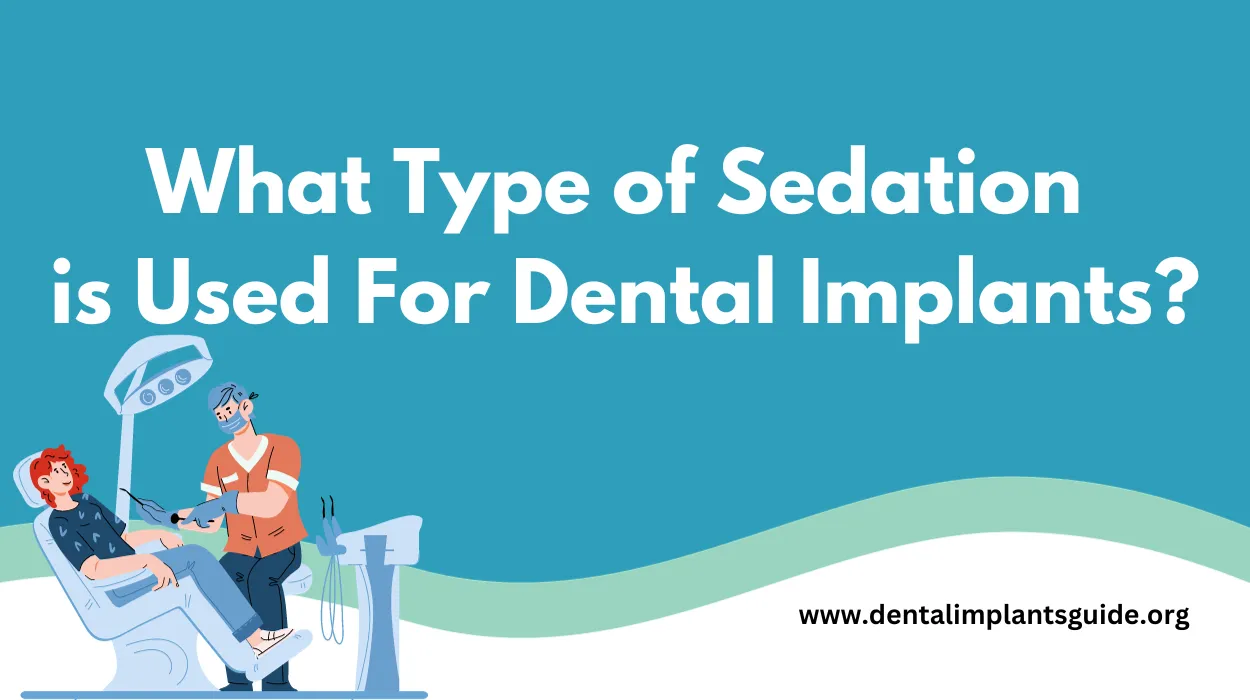 What Type of Sedation is Used For Dental Implants
