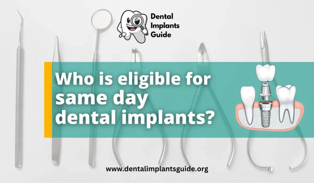 Who is Eligible for Same Day Dental Implants